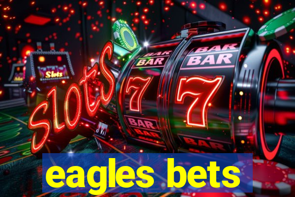 eagles bets